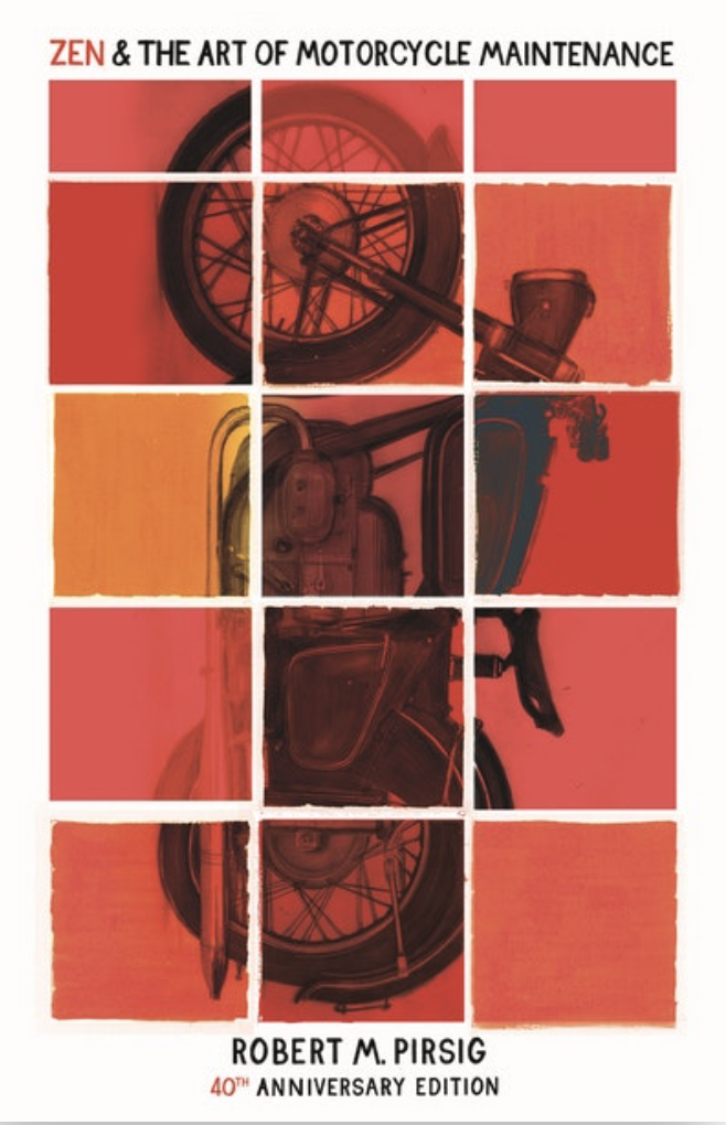 Zen and the Art of Motorcycle Maintenance
